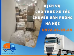Dịch vụ cho thuê xe tải chuyển văn phòng Hà Nội