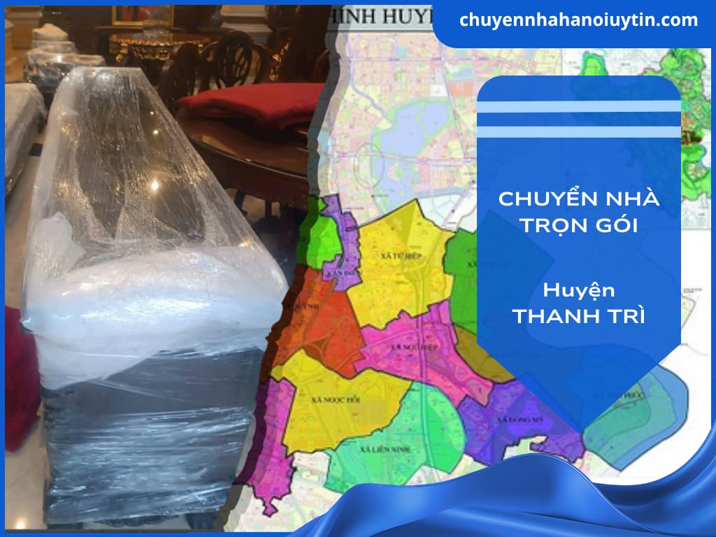 Chuyển nhà trọn gói huyện Thanh Trì