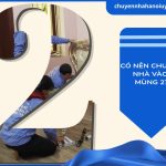 Có nên chuyển nhà vào mùng 2 không