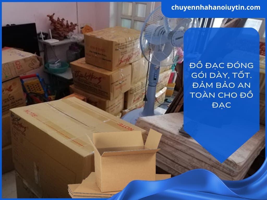 Đồ đạc được đóng gói kỹ lưỡng để đảm bảo an toàn trong suốt quá trình di chuyển
