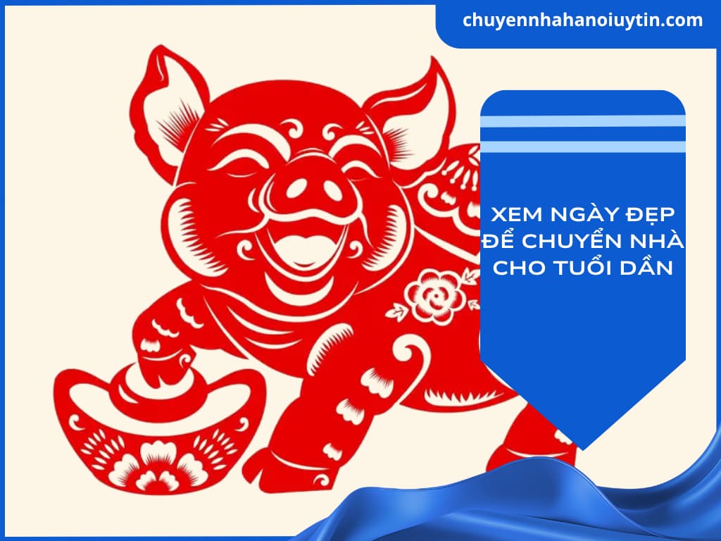 Cách xem ngày đẹp để chuyển nhà cho người tuổi Hợi